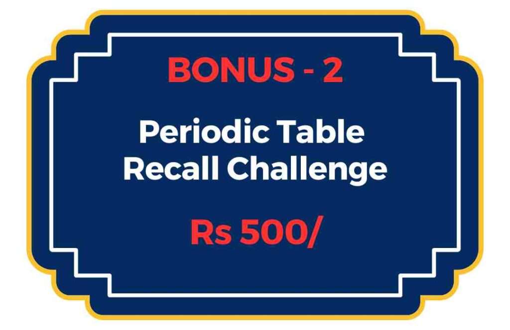 Ultra Memory Live Class Bonus number 2: Periodic Table Challenge to recall all the elements of the Periodic Table. This is a free bonus worth of Rs 500/