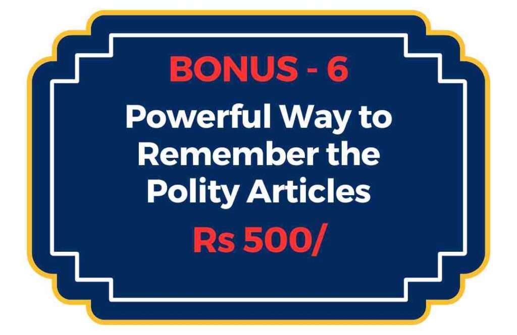 Ultra Memory Live Class Bonus number 6: Powerful method to master the Polity Articles. Indian Constitution articles. This bonus is worth Rs 500.